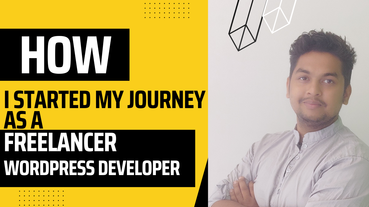 How I started my journey as a freelancer WordPress Developer